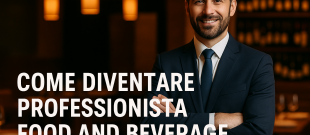 Foto Come diventare professionista Food and Beverage